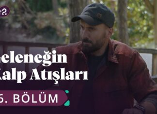 Tabiat ve İnsan – Geleneğin Kalp Atışları 26. Bölüm