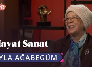 Ayla Ağabegüm ile Hayat Sanat